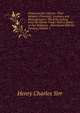 China and the Chinese: Their Religion, Character, Customs, and Manufacturers: The Evils Arising from the Opium Trade: With a Glance at Our Religious, . Intercourse with the Country, Volume 2, Henry Charles Sirr 
