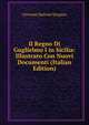 Il Regno Di Guglielmo I in Sicilia: Illustrato Con Nuovi Documenti (Italian Edition), Giovanni Battista Siragusa 