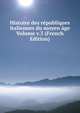 Histoire des republiques italiennes du moyen age Volume v.3 (French Edition), 