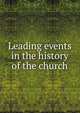 Leading events in the history of the church, 