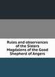 Rules and observances of the Sisters Magdalens of the Good Shepherd of Angers, 