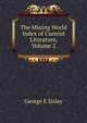 The Mining World Index of Current Literature, Volume 2, George E Sisley 