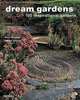 Dream Gardens : 100 Inspirational Gardens, Andrew Lawson, Tania Compton 