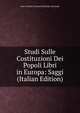 Studi Sulle Costituzioni Dei Popoli Libri in Europa: Saggi (Italian Edition), J.-C.-L. Simonde de Sismondi 