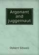 Argonant and juggernaut, Osbert Sitwell 