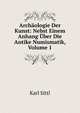 Archaologie Der Kunst: Nebst Einem Anhang Uber Die Antike Numismatik, Volume 1, Karl Sittl 