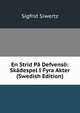 En Strid Pa Defvenso: Skadespel I Fyra Akter (Swedish Edition), Sigfrid Siwertz 
