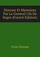 Histoire Et Memoires Par Le General Cth De Segur (French Edition), Tome Sixieme 