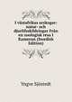 I vastafrikas urskogar: natur- och djurlifsskildringar Fran en zoologisk resa I Kamerun (Swedish Edition), Yngve Sjostedt 
