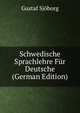 Schwedische Sprachlehre Fur Deutsche (German Edition), Gustaf Sjoborg 