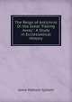 The Reign of Antichrist Or the Great "Falling Away.": A Study in Ecclesiastical History, Janne Mattson Sjodahl 