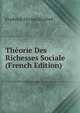 Theorie Des Richesses Sociale (French Edition), Fryderyk Florian Skarbek 