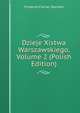 Dzieje Xistwa Warszawskiego, Volume 2 (Polish Edition), Fryderyk Florian Skarbek 