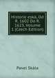 Historie eska, Od R. 1602 Do R. 1623, Volume 1 (Czech Edition), Pavel Skala 