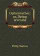 Ophiomaches: or, Deism revealed, Philip Skelton 