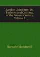 London Characters: Or, Fashions and Customs, of the Present Century, Volume 2, Barnaby Sketchwell 