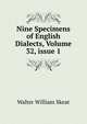 Nine Specimens of English Dialects, Volume 32, issue 1, Skeat, Walter W. (Walter William), 1835-1912 