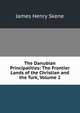 The Danubian Principalities: The Frontier Lands of the Christian and the Turk, Volume 2, James Henry Skene 