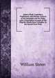 Adam's Peak: Legendary, Traditional, and Historic Notices of the Samanala and Sr?-P?da, with a Descriptive Account of the Pilgrim's Route from Colombo, to the Sacred Foot-Print, William Skeen 
