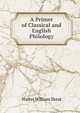 A Primer of Classical and English Philology, Skeat, Walter W. (Walter William), 1835-1912 