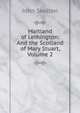 Maitland of Lethington: And the Scotland of Mary Stuart, Volume 2, John Skelton 