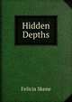 Hidden Depths, Felicia Skene 