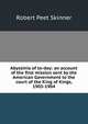 Abyssinia of to-day: an account of the first mission sent by the American Government to the court of the King of Kings, 1903-1904, Robert Peet Skinner 