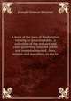 A book of the laws of Washington relating to notaries public. A collection of the statutes and cases governing notaries public and commissioners of . laws, written and unwritten, to the ex, Joseph Osmun Skinner 