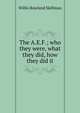 The A.E.F.; who they were, what they did, how they did it, Willis Rowland Skillman 