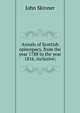 Annals of Scottish episcopacy, from the year 1788 to the year 1816, inclusive;, John Skinner 