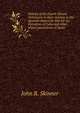 History of the Fourth Illinois Volunteers in their relation to the Spanish-American War for the liberation of Cuba and other island possessions of Spain, John R. Skinner 