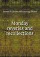 Monday reveries and recollections, James H. [from old catalog] Skiles 