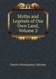 Myths and Legends of Our Own Land, Volume 2, Charles Montgomery Skinner 