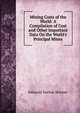 Mining Costs of the World: A Compilation of Cost and Other Important Data On the World's Principal Mines, Edmond Norton Skinner 
