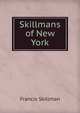 Skillmans of New York, Francis Skillman 