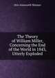 The Theory of William Miller, Concerning the End of the World in 1843, Utterly Exploded, Otis Ainsworth Skinner 