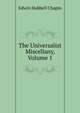 The Universalist Miscellany, Volume 1, Edwin Hubbell Chapin 