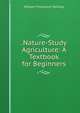.Nature-Study Agriculture: A Textbook for Beginners, William Thompson Skilling 