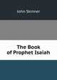 The Book of Prophet Isaiah, John Skinner 
