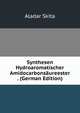 Synthesen Hydroaromatischer Amidocarbonsaureester . (German Edition), Aladar Skita 