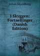 I Skyggen: Fortaellinger (Danish Edition), Johan Skjoldborg 