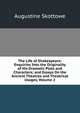 The Life of Shakespeare: Enquiries Into the Originality of His Dramatic Plots and Characters; and Essays On the Ancient Theatres and Theatrical Usages, Volume 2, Augustine Skottowe 