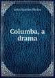Columba, a drama, John Huntley Skrine 