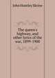 The queen's highway, and other lyrics of the war, 1899-1900, John Huntley Skrine 