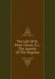 The Life Of St. Peter Claver, S.j.: The Apostle Of The Negroes, 