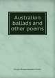 Australian ballads and other poems, Sladen, Douglas Brooke Wheelton 