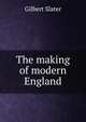 The making of modern England, Gilbert Slater 
