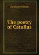 The poetry of Catullus, David Ansell Slater 