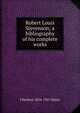 Robert Louis Stevenson; a bibliography of his complete works, J Herbert 1854-1921 Slater 