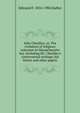John Checkley; or, The evolution of religious tolerance in Massachusetts bay. Including Mr. Checkley's controversial writings; his letters and other papers, Edmund F. 1816-1906 Slafter 